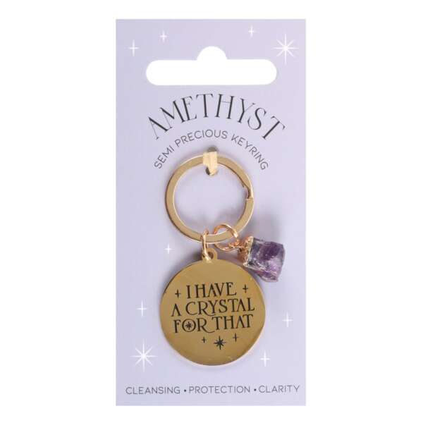 I Have a Crystal for That Amethyst Crystal Keychain